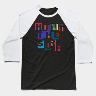 Hunt the surf Baseball T-Shirt